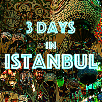 Things to do in Istanbul in 3 days
