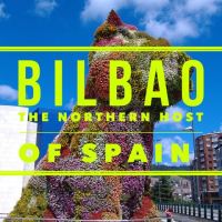 Bilbao - The Northern Host of Spain