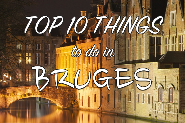 top 10 things to do in bruges belgium featured